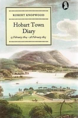 knopwood-s-hobart-town-diary-15-february-1804-28-february-1805